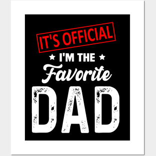 It's Official I'm The Favorite Dad Posters and Art